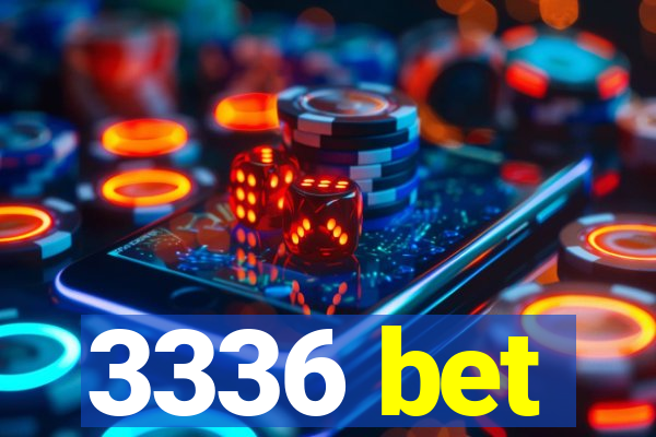 3336 bet